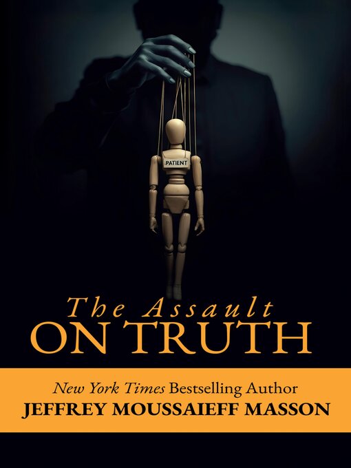 Title details for The Assault on Truth by Jeffrey Masson - Wait list